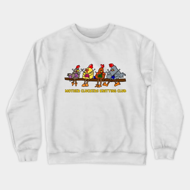 Mother Cluckers Knitting Club Crewneck Sweatshirt by imphavok